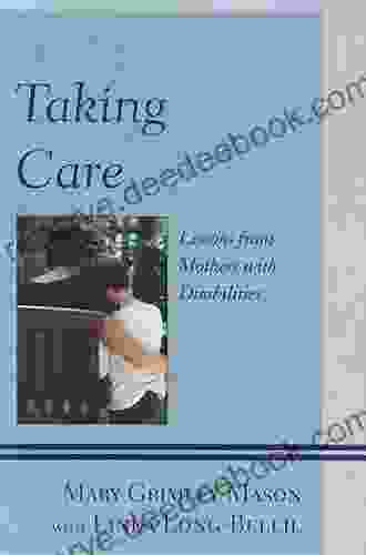 Taking Care: Lessons From Mothers With Disabilities
