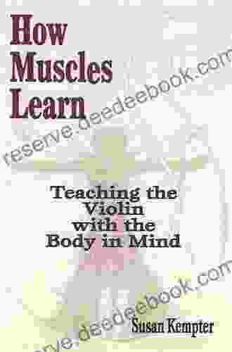 How Muscles Learn: Teaching The Violin With The Body In Mind