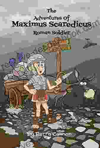 The Adventures Of Maximus Scaredicus Roman Soldier
