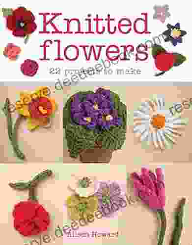 Knitted Flowers: 22 Projects To Make