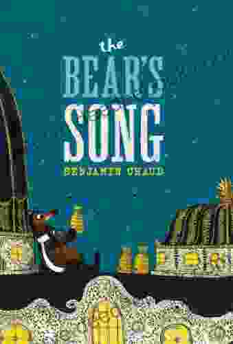The Bear S Song Benjamin Chaud