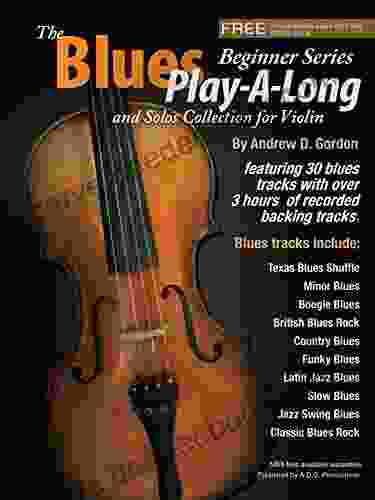 The Blues Play A Long And Solos Collection For Violin Beginner (The Blues Play A Long And Solos Collection Beginner Series)