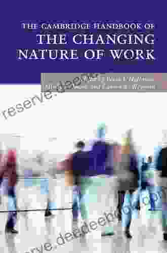 The Cambridge Handbook Of The Changing Nature Of Work (Cambridge Handbooks In Psychology)