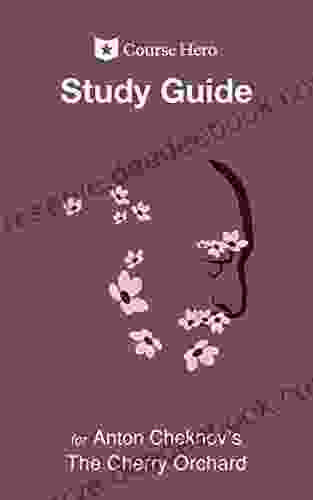 Study Guide For Anton Chekhov S The Cherry Orchard (Course Hero Study Guides)