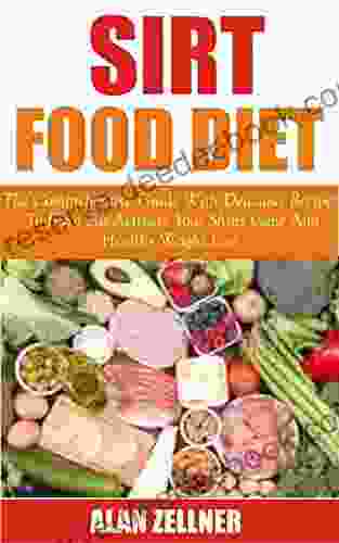 SIRT FOOD DIET: The Comprehensive Guide With Delicious Recipes To Burn Fat Activate Your Shiny Gene And Healthy Weight Loss