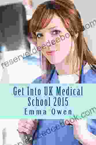 Get Into UK Medical School 2024: The Comprehensive Step By Step Guide For Success In Applying To UK Medical School