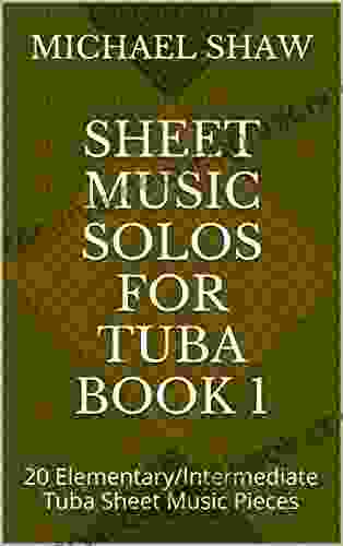 Sheet Music Solos For Tuba 1: 20 Elementary/Intermediate Tuba Sheet Music Pieces