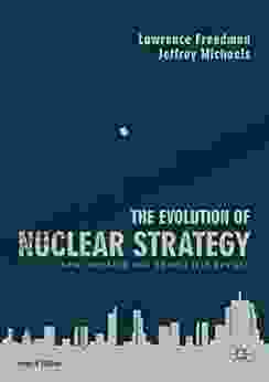 The Evolution Of Nuclear Strategy: New Updated And Completely Revised