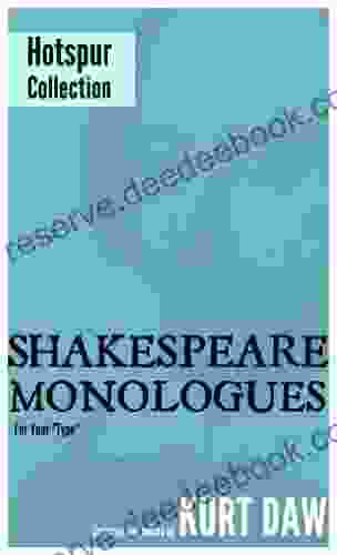 10 Terrific Shakespeare Monologues For Young Character Men: The Hotspur Collection (Shakespeare Monologues For Your Type 5)