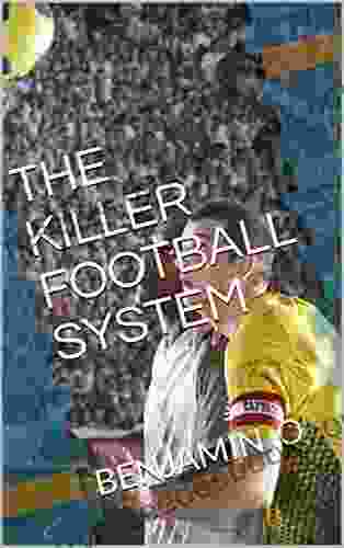 THE KILLER FOOTBALL SYSTEM: BENJAMIN O