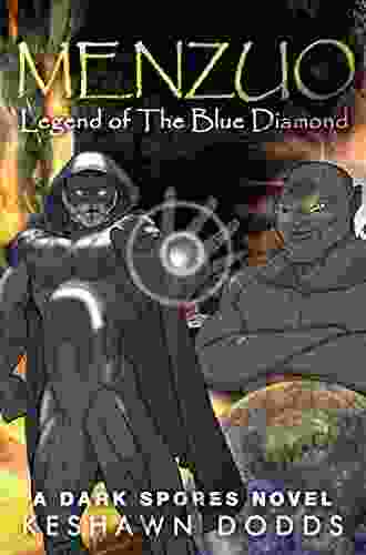 Menzuo: An Epic Superhero Fantasy Adventure Legend Of The Blue Diamond (A Dark Spores Novel 1)