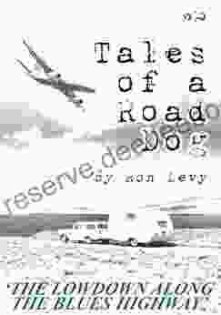 Tales Of A Road Dog: The Lowdown Along The Blues Highway