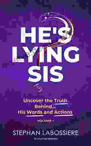 He S Lying Sis: Uncover The Truth Behind His Words And Actions Volume 1