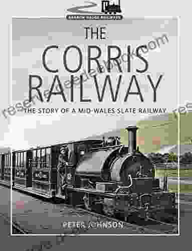 The Corris Railway: The Story Of A Mid Wales Slate Railway (Narrow Gauge Railways)