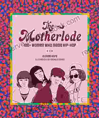 The Motherlode: 100+ Women Who Made Hip Hop