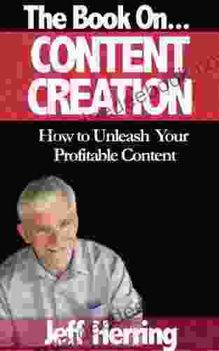 The On Content Creation: How To Unleash Your Profitable Content (The On 2)