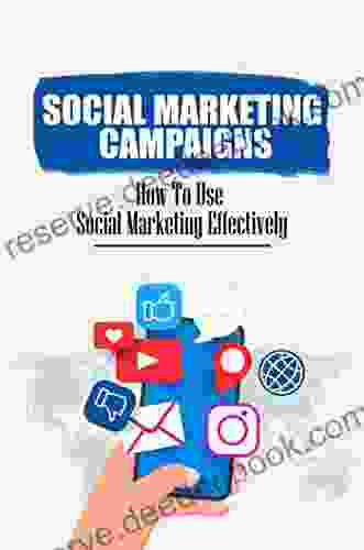 Social Marketing Campaigns: How To Use Social Marketing Effectively