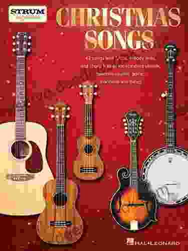 Christmas Songs Strum Together: For Ukulele Baritone Ukulele Guitar Banjo Mandolin