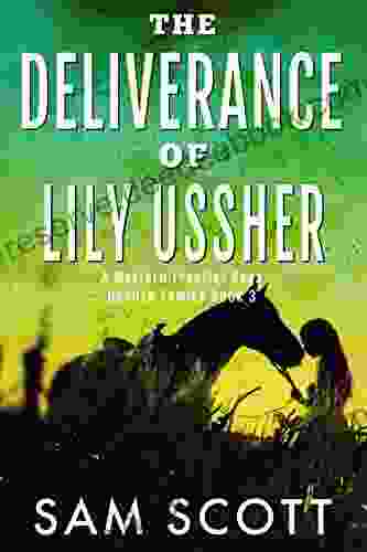 The Deliverance Of Lily Ussher: A Western Frontier Saga (Ussher Family 3)