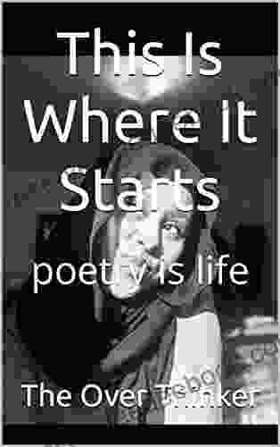 This Is Where It Starts: Poetry Is Life