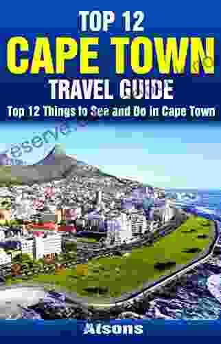 Top 12 Things To See And Do In Cape Town Top 12 Cape Town Travel Guide
