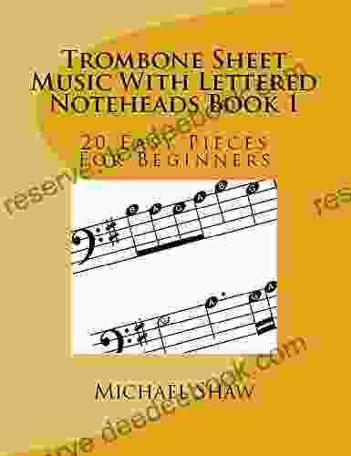 Trombone Sheet Music With Lettered Noteheads 1: 20 Easy Pieces For Beginners