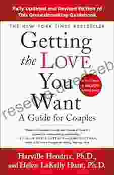 Getting The Love You Want: A Guide For Couples: Third Edition