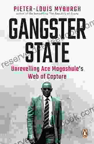 Gangster State: Unravelling Ace Magashule S Web Of Capture