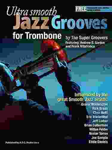 Ultra Smooth Jazz Grooves For Trombone