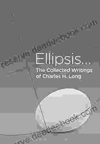 The Collected Writings Of Charles H Long: Ellipsis