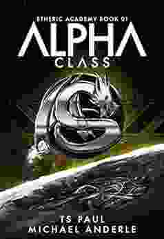 Alpha Class: A Kurtherian Gambit (The Etheric Academy 1)