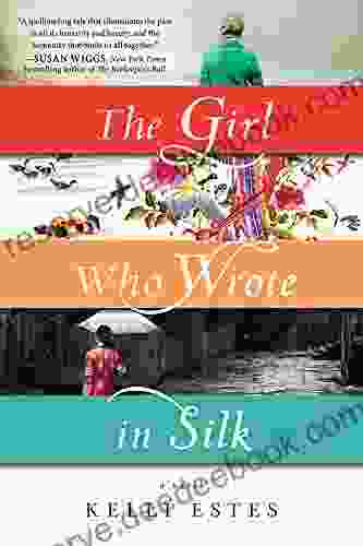 The Girl Who Wrote In Silk: A Novel Of Chinese Immigration To The Pacific Northwest (Inspired By True Events)
