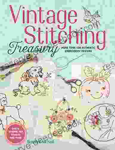 Vintage Stitching Treasury: More Than 400 Authentic Embroidery Designs
