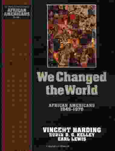 We Changed The World: African Americans 1945 1970 (The Young Oxford History Of African Americans 9)