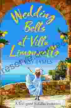 Wedding Bells At Villa Limoncello: A Feel Good Holiday Romance (Tuscan Dreams 1)