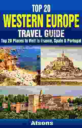 Top 20 Box Set: Western Europe Travel Guide Top 20 Places To Visit In France Spain Portugal (Travel Box Set 2)