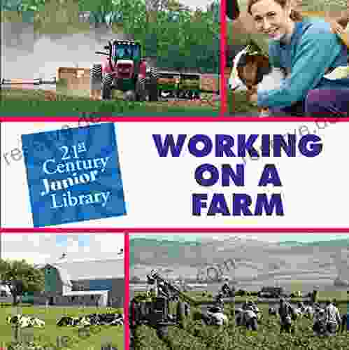 Working On A Farm (21st Century Junior Library: Careers)