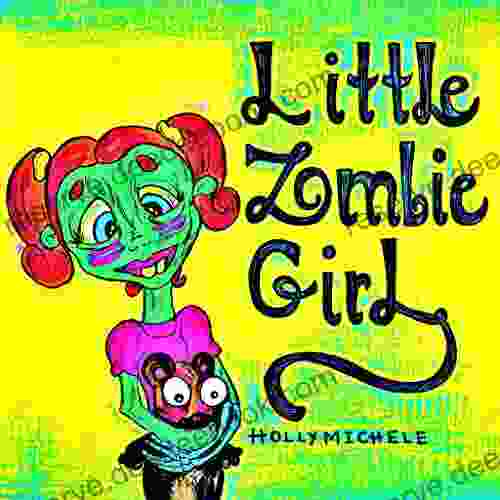 Little Zombie Girl: A Zombie Adventure For Children (Zombies For Kids 2)